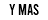 Y MAS